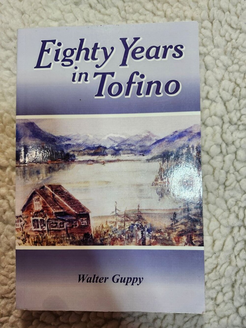 Walter Guppy Eighty Years in Tofino Paperback 2002 Local History Tofino BC